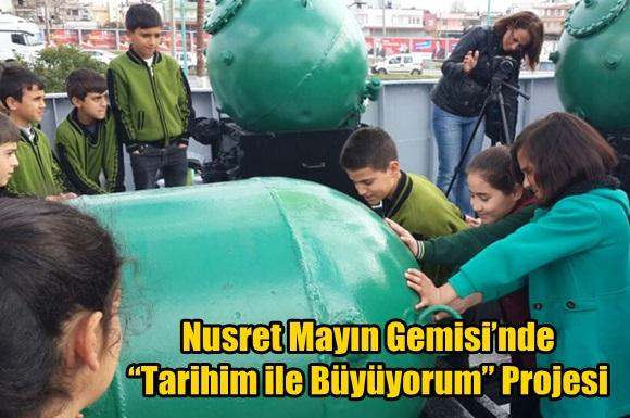 Tarsus Nusret Mayın Gemisi&rsquo;nde &ldquo;Tarihim ile B&uuml;y&uuml;yorum&rdquo; Projesi
