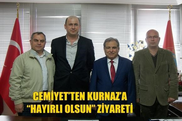 Cemiyet&rsquo;ten Kurnaz&rsquo;a &ldquo;Hayırlı Olsun&rdquo; Ziyareti