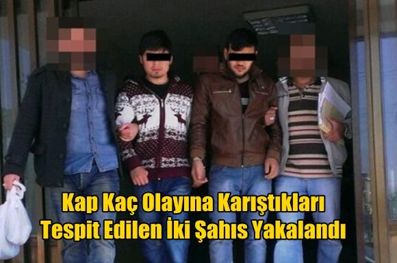 Tarsus'ta Kap Ka&ccedil; Olayına Karıştıkları Tespit Edilen İki Şahıs Yakalandı