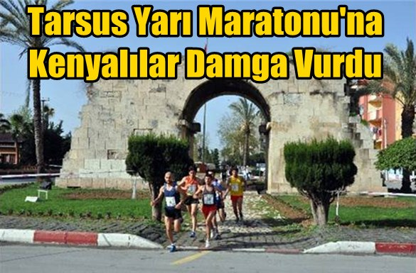 Tarsus Yarı Maratonu'na Kenyalılar Damga Vurdu