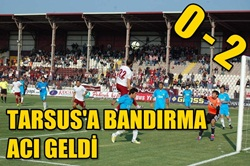 Bandırmaspor 2-0 Tarsus İdmanyurdu