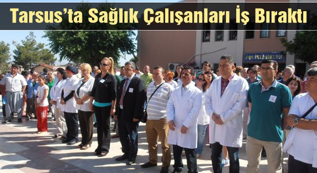 Tarsus’ta doktorlar Samsun’da öldürülen meslektaşları için bu gün iş bıraktı