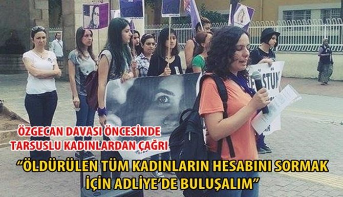 Özgecan Davasına Tarsuslu Kadınlardan Çağrı