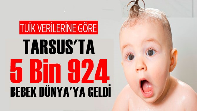 Tarsus&rsquo;ta Doğan Bebek Sayısında Artış