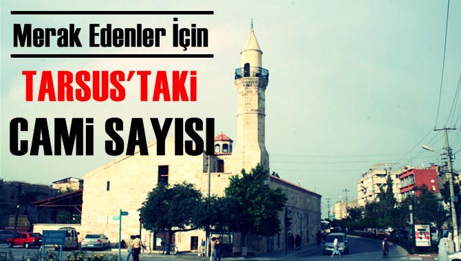 Tarsus’ta 242 Cami Var