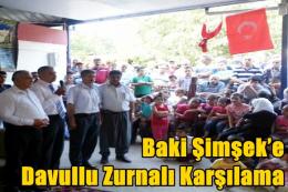 Baki Şimşek’e Davullu Zurnalı Karşılama