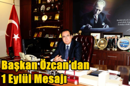 Başkan Özcan’dan 1 Eylül Mesajı