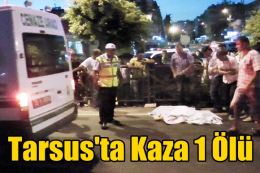Tarsus'ta Kaza 1 Ölü