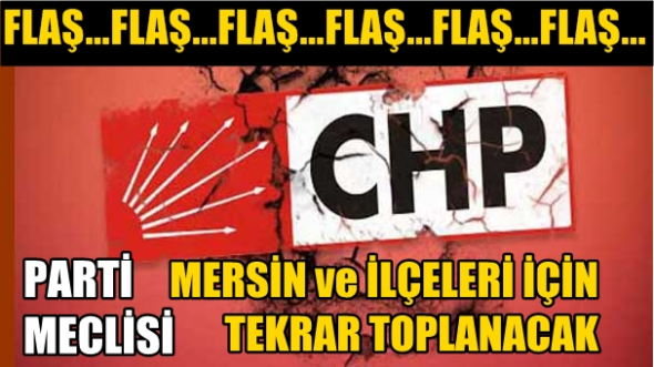 CHP'de Sıcak Saatler