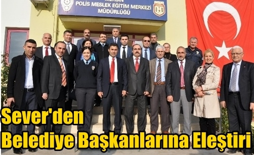 Sever'den Belediye Başkanlarına Eleştiri