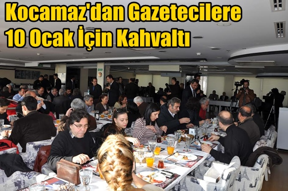 Kocamaz'dan Gazetecilere 10 Ocak İ&ccedil;in Kahvaltı