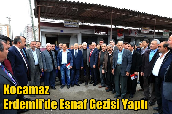 Kocamaz Erdemli&rsquo;de Esnaf Gezisi Yaptı