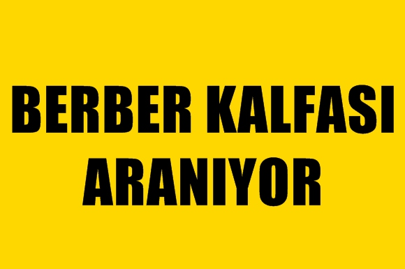 Berber Kalfası Aranıyor