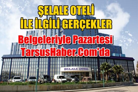 Tarsus Şelale Oteli Ger&ccedil;ekleri Belgeleriyle Pazartesi TarsusHaber:Com'da
