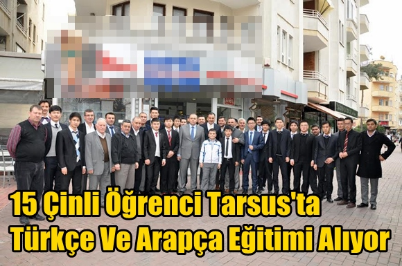 15 &Ccedil;inli &Ouml;ğrenci Tarsus'ta T&uuml;rk&ccedil;e Ve Arap&ccedil;a Eğitimi Alıyor
