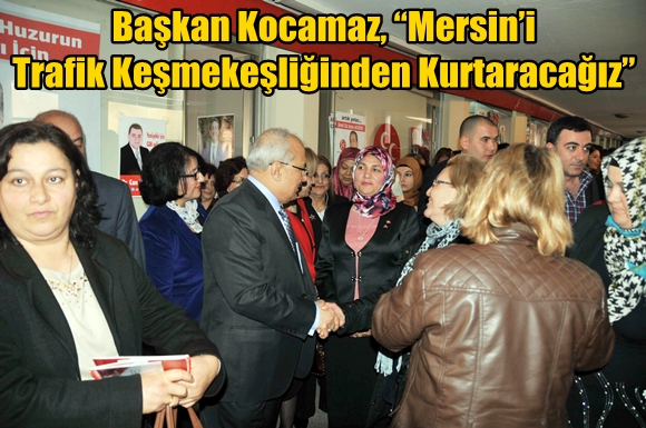 Başkan Kocamaz, &ldquo;Mersin&rsquo;i Trafik Keşmekeşliğinden Kurtaracağız&rdquo;