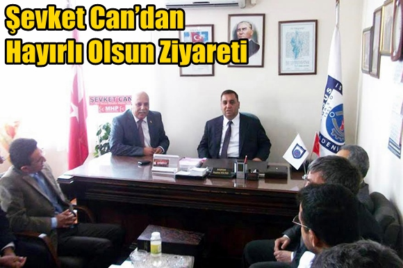 Şevket Can&rsquo;dan Hayırlı Olsun Ziyareti