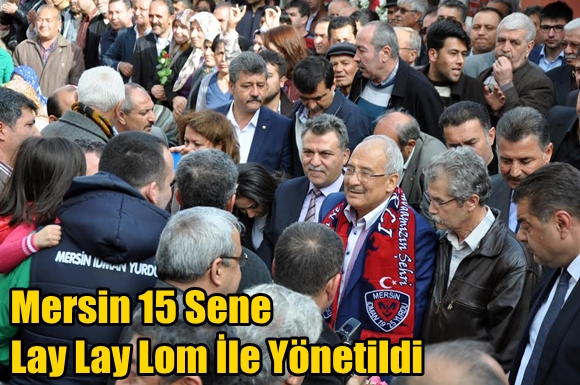 Mersin 15 Sene Lay Lay Lom İle Y&ouml;netildi