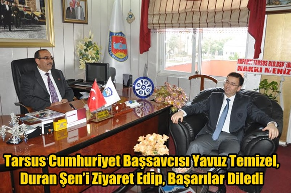 Tarsus Cumhuriyet Başsavcısı Yavuz Temizel, Duran Şen&rsquo;i Ziyaret Edip, Başarılar Diledi