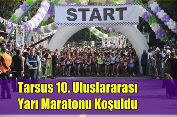 Tarsus 10. Uluslararası Yarı Maratonu Koşuldu