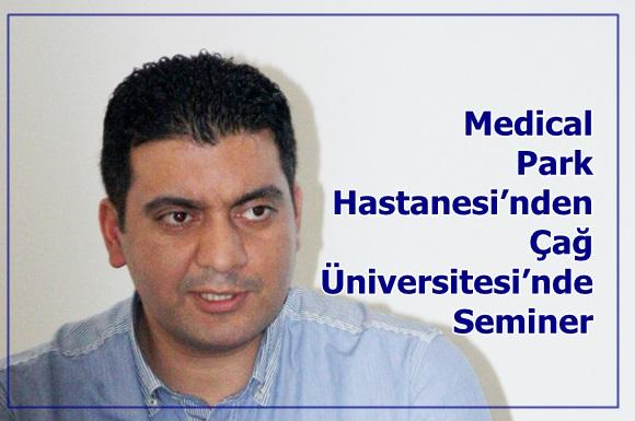 Medical Park Hastanesi&rsquo;nden &Ccedil;ağ &Uuml;niversitesi&rsquo;nde Seminer