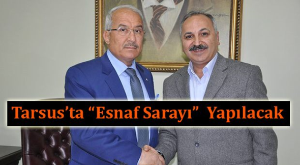 Tarsus&rsquo;ta Esnaf Odaları Tek &Ccedil;atı Altında Toplanacak