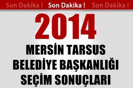 Mersin Tarsus Se&ccedil;im Sonu&ccedil;ları - 2014 Yerel Se&ccedil;imleri Sonu&ccedil;ları Mersin Tarsus &rsquo;da hangi parti &ouml;nde sonu&ccedil;
