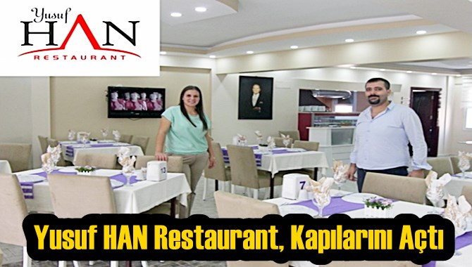 Yusuf HAN Restaurant, Kapılarını Açtı