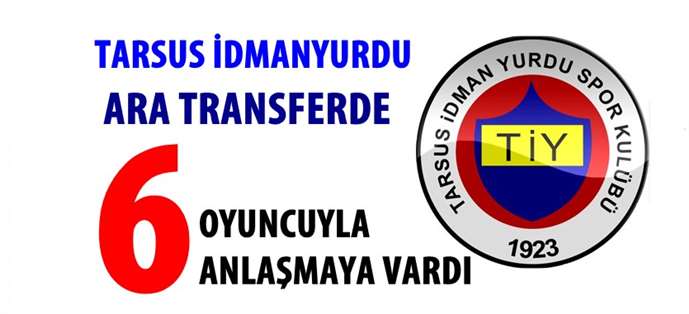 Tarsus İdmanyurdu 6 Oyuncuyla Anlaşmaya Vardı