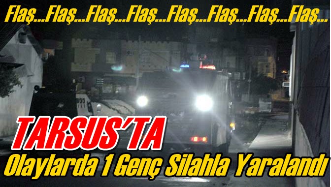 Tarsus’ta Olaylar Çıktı