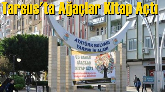 Tarsus'ta Ağaçlar Kitap Açtı