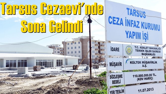 Tarsus Kamp&uuml;s Cezaevi İnşaatında Sona Gelindi