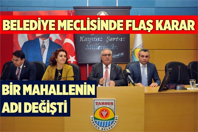 Tarsus'ta Mahallenin Adı Değiştiriladi