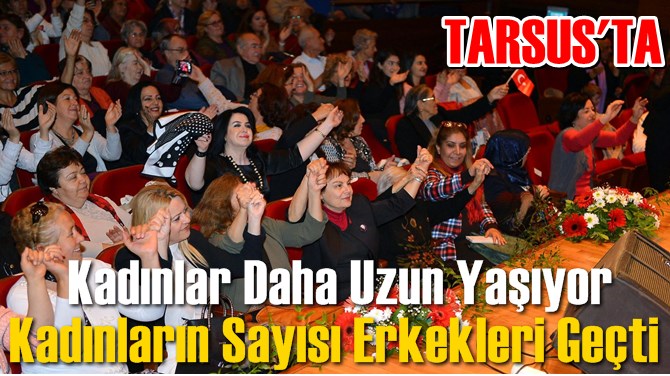 Tarsus’ta Kadınların Sayısı Erkekleri Geçti