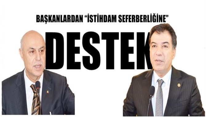 Başkanlardan “İstihdam Seferberliğine” Destek ve Teşvikler
