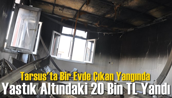 Yastık Altındaki 20 Bin TL'si Yandı