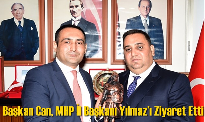Başkan Can, MHP İl Başkanı Yılmaz’ı Ziyaret Etti