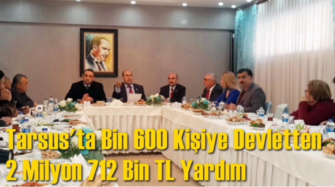 Tarsus'ta Bin 600 Kişiye Devletten 2 Milyon 712 Bin TL Yardım