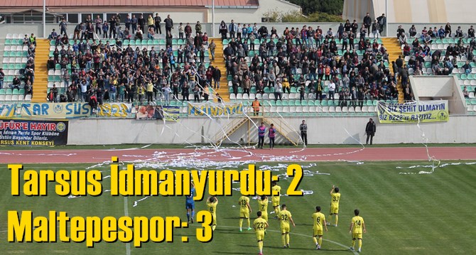 Tarsus İdmanyurdu 2-3 Maltepespor