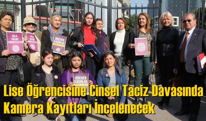 Lise &Ouml;ğrencisine Cinsel Taciz Davasında Kamera Kayıtları İncelenecek