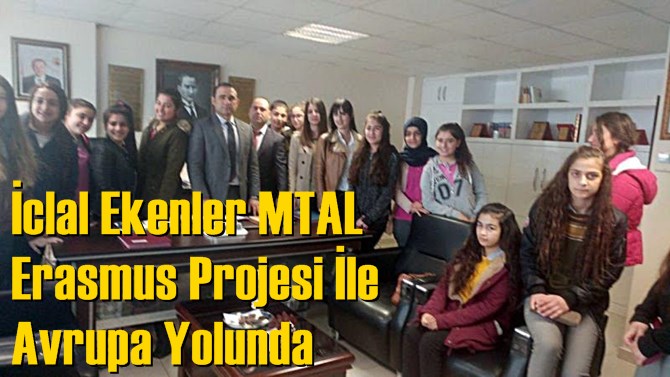İclal Ekenler MTAL Erasmus Projesi İle Avrupa Yolunda