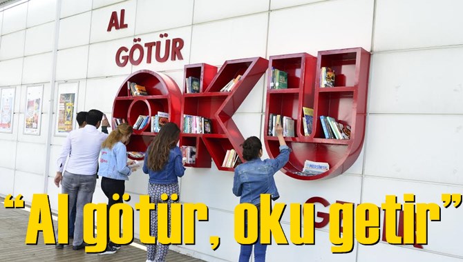 &ldquo;Al g&ouml;t&uuml;r, oku getir&rdquo;
