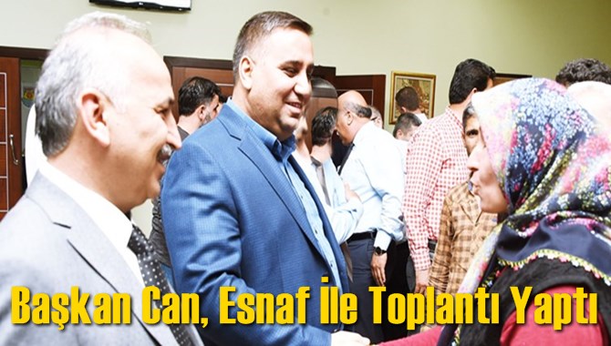 Başkan Can, Esnaf İle Toplantı Yaptı