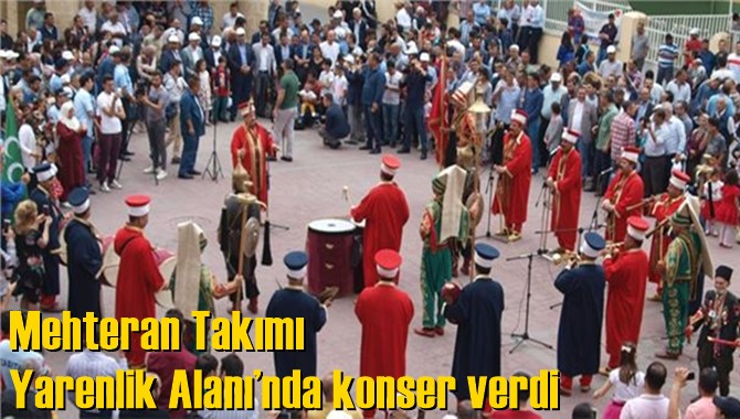 Mehteran Takımı Yarenlik Alanı&rsquo;nda konser verdi