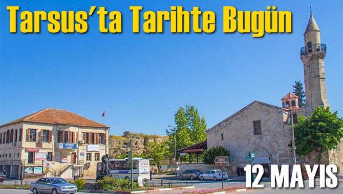 Tarsus'ta Tarihte Bug&uuml;n