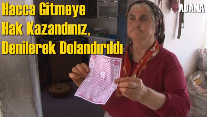 Hacca Gitmeye Hak Kazandınız, Denilerek Dolandırıldı