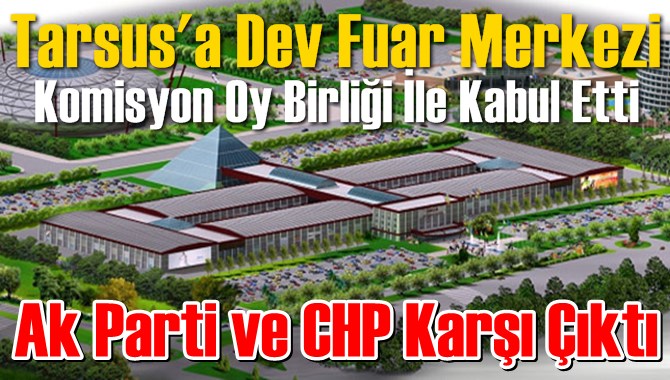 Tarsus'a Dev Fuar Merkezi