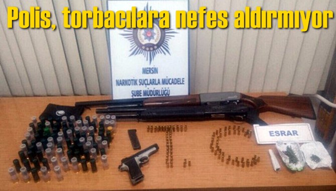 Polis, torbacılara nefes aldırmıyor