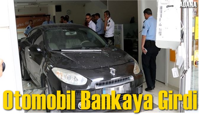 Otomobil Bankaya Girdi