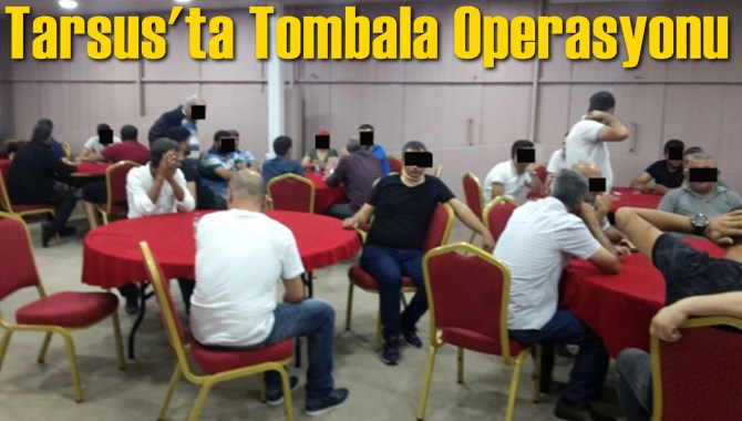 Tarsus'ta Tombala Operasyonu